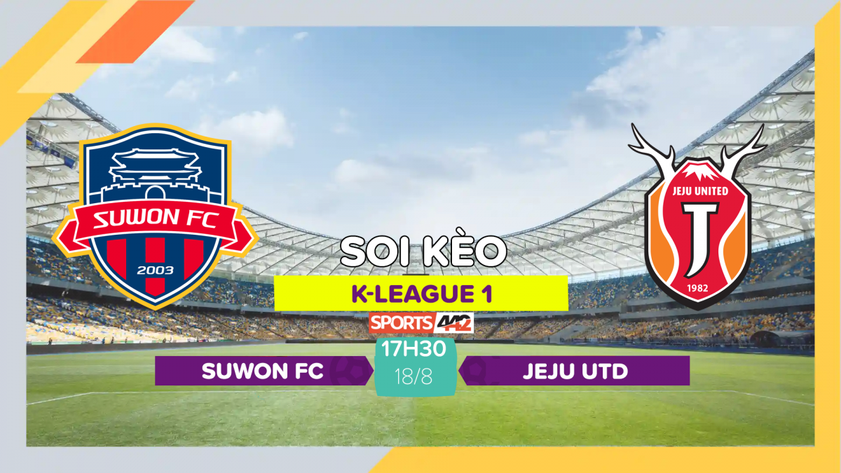 Soi kèo Suwon Bluewings vs Jeju Utd 17h30 ngày 18 8 2023