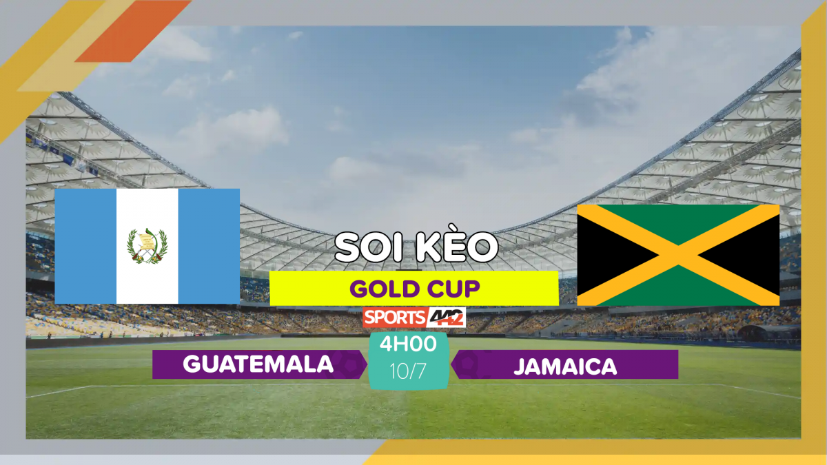 Soi kèo Guatemala vs Jamaica, 4h00 ngày 10/7/2023
