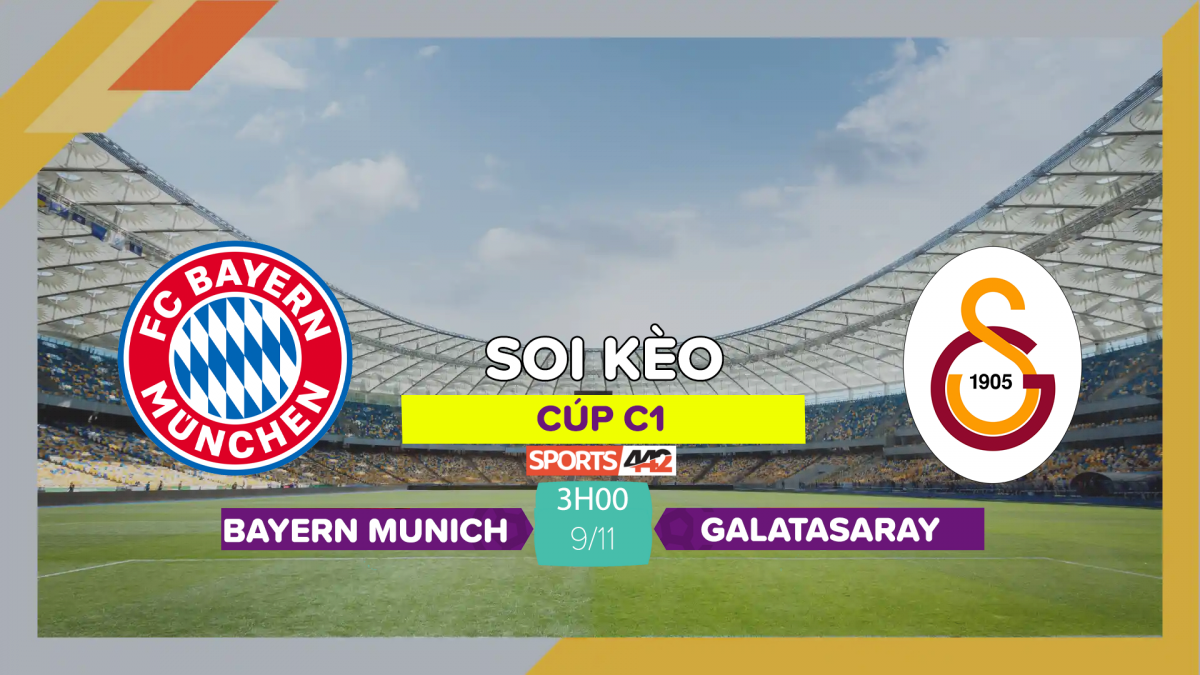 Soi Kèo Bayern Munich Vs Galatasaray, 3h00 Ngày 9/11/2023