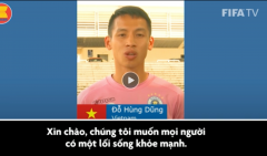 VIDEO: Tuyển thủ Việt Nam tuyên truyền phòng chống Covid-19 cùng FIFA