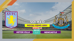 Soi kèo Aston Villa vs Newcastle, 18h30 ngày 15/4/2023