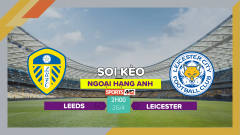 Soi kèo Leeds vs Leicester, 2h00 ngày 26/4/2023
