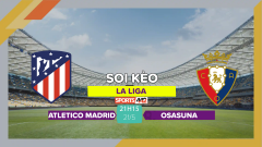 Soi kèo Atletico Madrid vs Osasuna, 21h15 ngày 21/5/2023