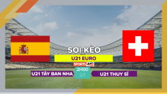 Soi kèo U21 Tây Ban Nha vs U21 Thụy Sĩ, 2h00 ngày 2/7/2023