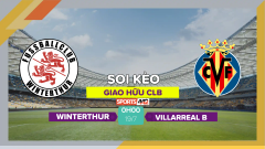 Soi kèo Winterthur vs Villarreal B, 0h00 ngày 19/7/2023