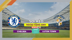 Soi kèo Chelsea vs Luton Town, 2h00 ngày 26/8/2023