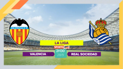 Soi kèo Valencia vs Real Sociedad, 2h30 ngày 28/9/2023