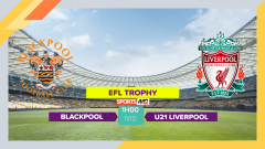 Soi kèo Blackpool vs U21 Liverpool, 1h00 ngày 11/10/2023