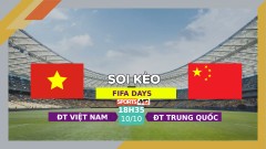 Soi kèo Việt Nam vs Trung Quốc, 18h35 ngày 10/10/2023