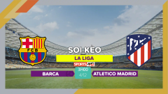 Soi kèo Barca vs Atletico Madrid, 3h00 ngày 4/12/2023