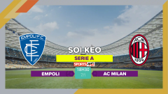 Soi kèo Empoli vs AC Milan, 18h30 ngày 7/1/2024