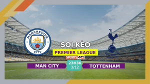 Soi kèo Man City vs Tottenham, 23h30 ngày 3/12/2023