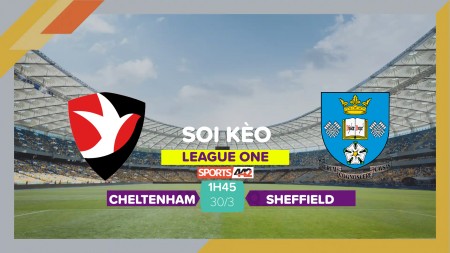Soi kèo Cheltenham vs Sheffield, 1h45 ngày 30/3/2023