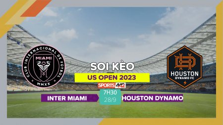 Soi kèo Inter Miami vs Houston Dynamo, 7h30 ngày 28/9/2023